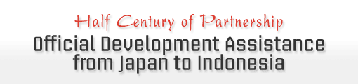 Half Century of Partnership - Official Development Assistance From Japan to Indonesia